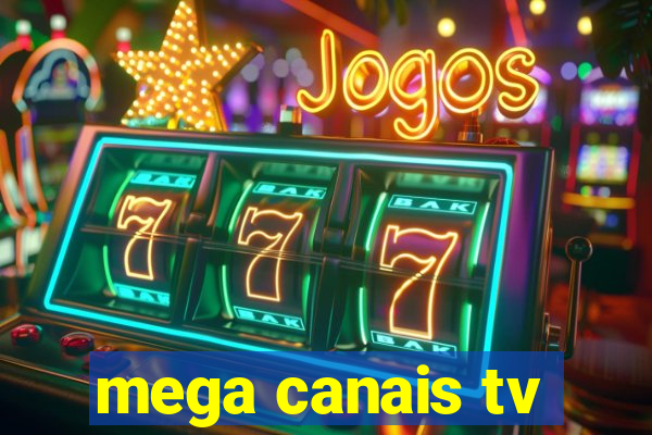 mega canais tv
